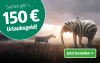 Ein Elefant und ein Zebra stehen in der Landschaft. Werbung für 150 Euro Urlaubsgeld mit dem Text 'Jetzt bestellen' in einer Schaltfläche.